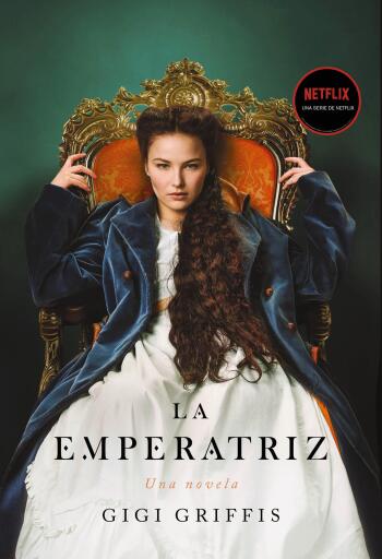 Portada del libro «La emperatriz», de Gigi Griffis