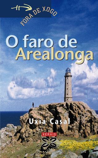 Portada del libro «O faro de Arealonga», de Uxía Casal