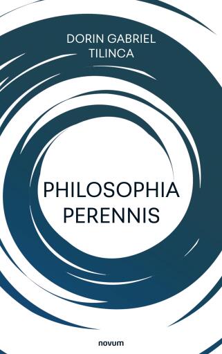 Portada del libro «Philosophia perennis», de Dorin Gabriel Tilinca