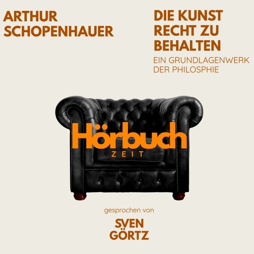 Die Kunst Recht zu behalten. Ein Grundlagenwerk der Philosophie.