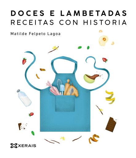 Portada del libro «Doces e lambetadas. Receitas con historia», de Matilde Felpeto Lagoa