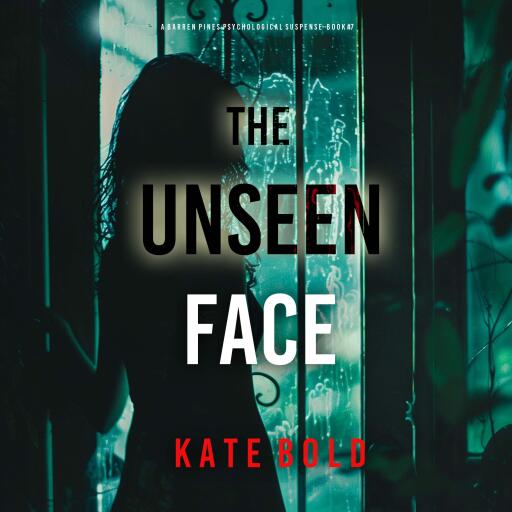 The Unseen Face (A Barren Pines Psychological Suspense--Book 7)