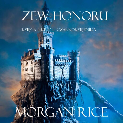 Portada del audiolibro «Zew Honoru (Księga 4 Kręgu Czarnoksiężnika)», de Morgan Rice