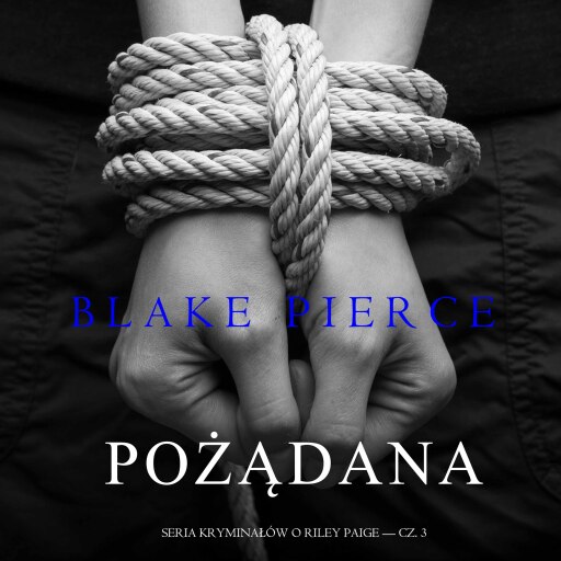 Pożądana (Seria Kryminałów o Riley Paige — Cz. 3)