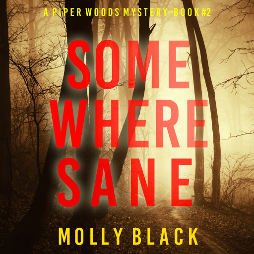 Portada del audiolibro «Somewhere Sane (A Piper Woods FBI Suspense Thriller—Book Two)», de Molly Black