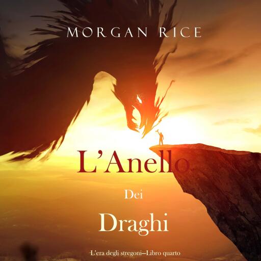 Portada del audiolibro «L'anello dei draghi (L'era degli stregoni—Libro quarto)», de Morgan Rice