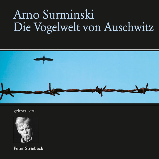 Portada del audiolibro «Die Vogelwelt von Auschwitz», de Arno Surminski