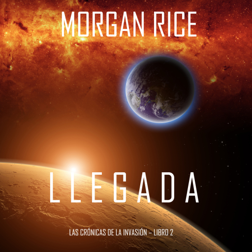 Llegada (Las crónicas de la invasión—Libro dos)
