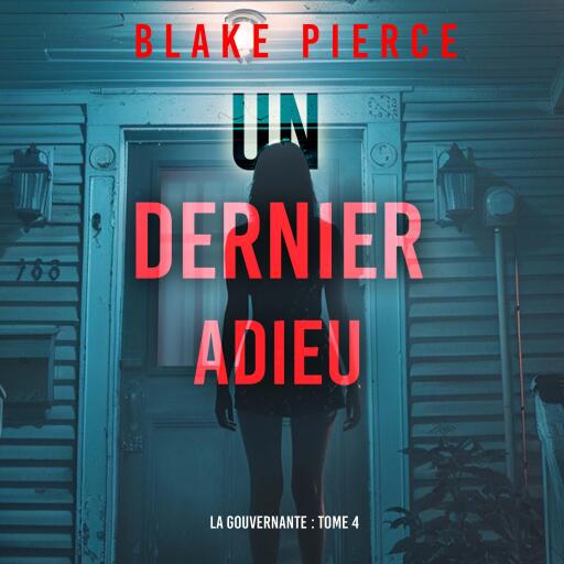 Un dernier adieu (La gouvernante : tome 4)