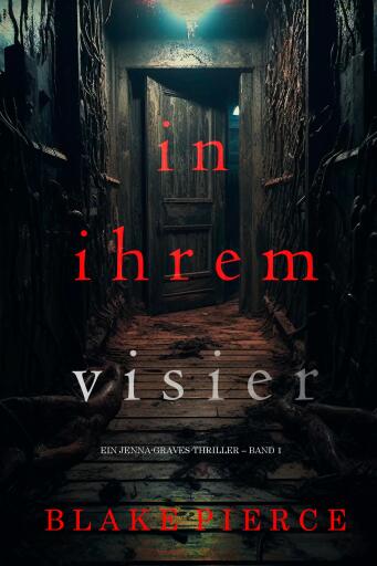 Portada del libro «In ihrem Visier (Ein Jenna-Graves-Thriller – Band 1)», de Blake Pierce