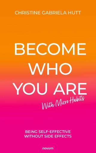 Portada del libro «Become Who You Are With Micro Habits», de Christine Gabriela Hutt