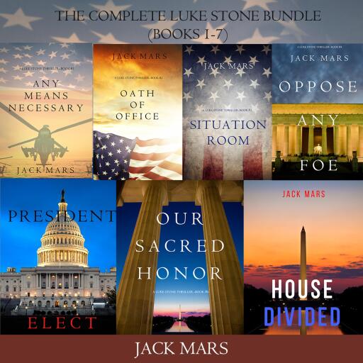 A Luke Stone Thriller Bundle: Any Means Necessary (#1), Oath of Office (#2), Situation Room (#3), Oppose Any Foe (#4), President Elect (#5), Our Sacred Honor (#6), and House Divided (#7)