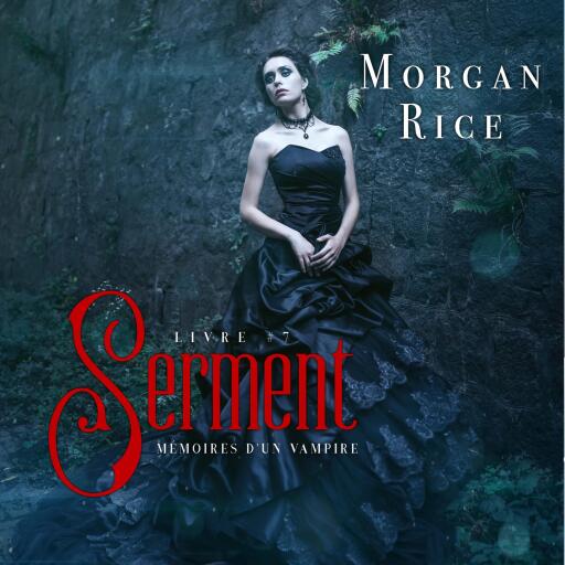 Portada del audiolibro «Serment (Livre 7 Mémoires d'un vampire)», de Morgan Rice