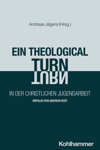 Ein "theological turn" in der christlichen Jugendarbeit