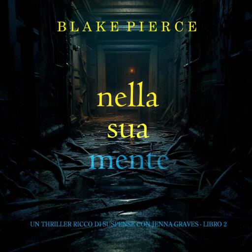 Portada del audiolibro «Nella Sua Mente (Un thriller ricco di suspense con Jenna Graves - Libro 2)», de Blake Pierce