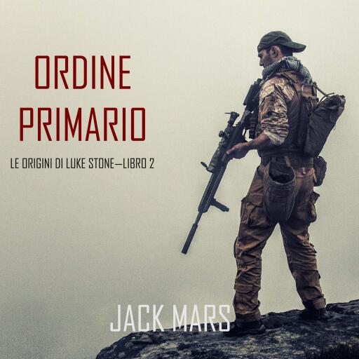Portada del audiolibro «Comando Primario: Le Origini di Luke Stone—Libro #2 (un Action Thriller)», de Jack Mars