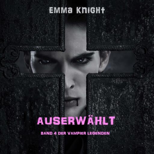 Auserwählt (Band 4 der Vampier Legenden)