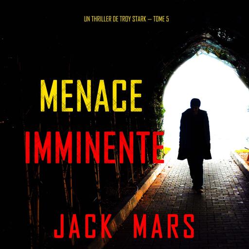 Menace Imminente (Un Thriller de Troy Stark — Tome 5)
