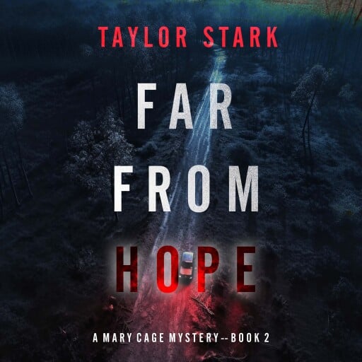 Portada del audiolibro «Far From Hope (A Mary Cage FBI Suspense Thriller—Book 2)», de Taylor Stark