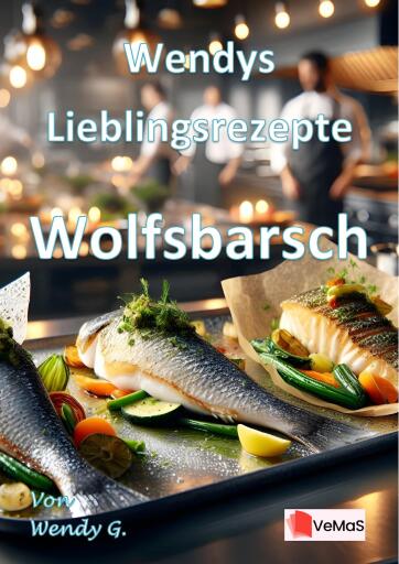 Wendys Lieblingsrezepte - Wolfsbarsch