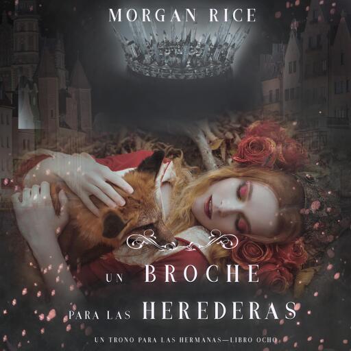 Portada del audiolibro «Un Broche para las Herederas (Un Trono para Las Hermanas—Libro Ocho)», de Morgan Rice