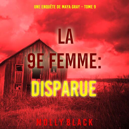 Portada del audiolibro «La 9e Femme : Disparue (Une enquête de Maya Gray – Tome 9)»