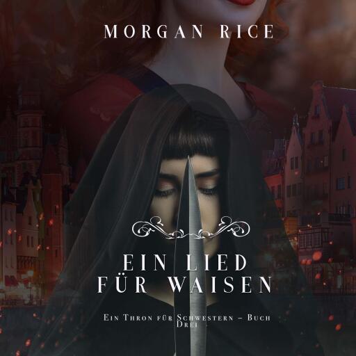 Portada del audiolibro «Ein Lied für Waisen (Ein Thron für Schwestern – Buch Drei)», de Morgan Rice