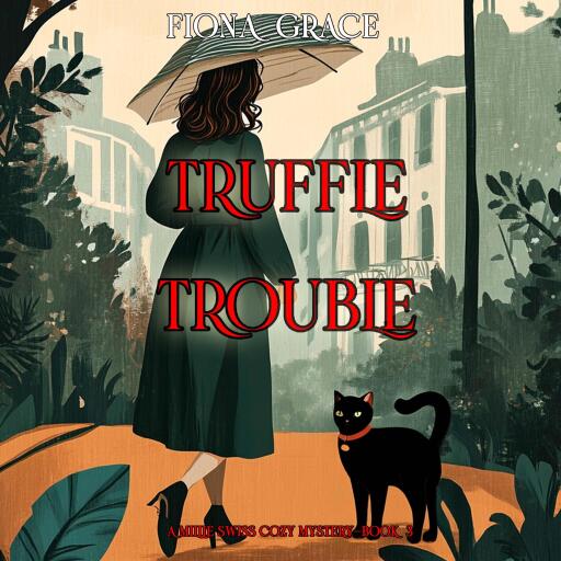 Truffle Trouble (A Millie Swiss Cozy Mystery—Book 3)