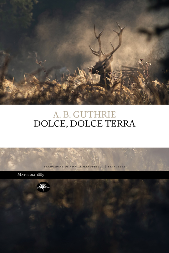 Portada del libro «Dolce, dolce terra», de Alfred Bertram Guthrie