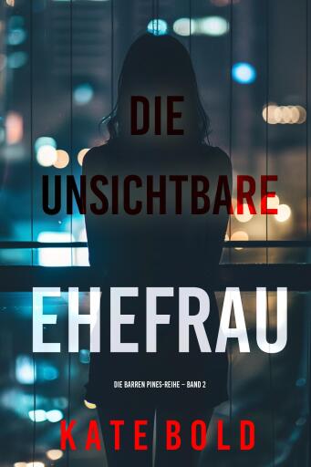 Die unsichtbare Ehefrau (Die Barren Pines-Reihe – Band 2)