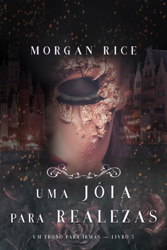 Portada del libro «Uma Jóia Para Realezas (Um Trono para Irmãs—Livro #5)», de Morgan Rice