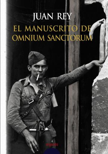 Portada del libro «El manuscrito de Omnium Sanctorum», de Juan Rey