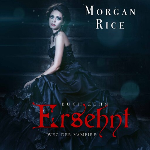 Portada del audiolibro «Ersehnt (Band #10 Der Weg Der Vampire)», de Morgan Rice