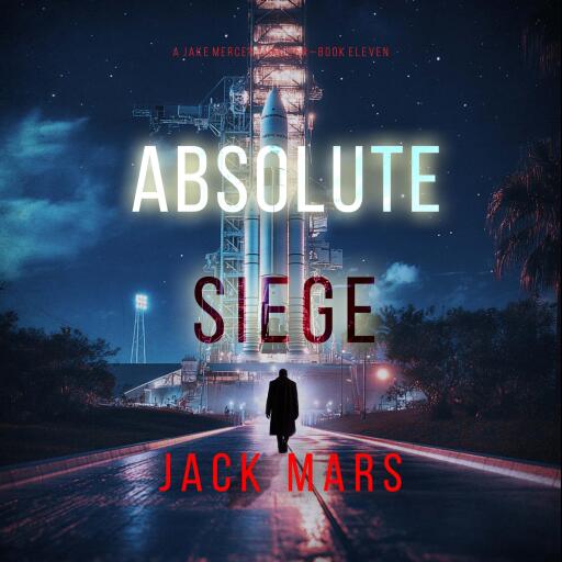 Absolute Siege (A Jake Mercer Political Thriller—Book Eleven)