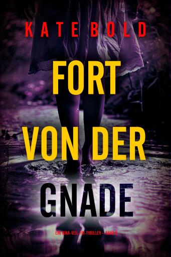 Fort von der Gnade (Ein Nina-Veil-FBI-Thriller – Band 6)