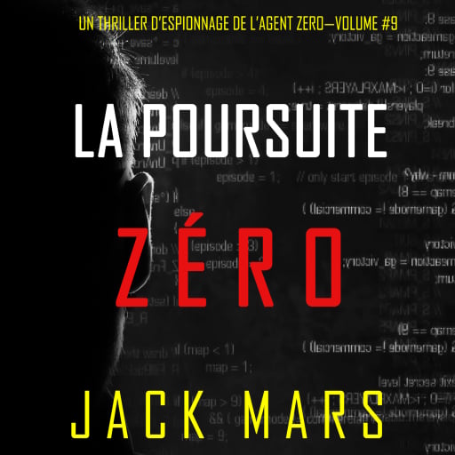 La Poursuite Zéro (Un Thriller d'Espionnage de l'Agent Zéro—Volume #9)