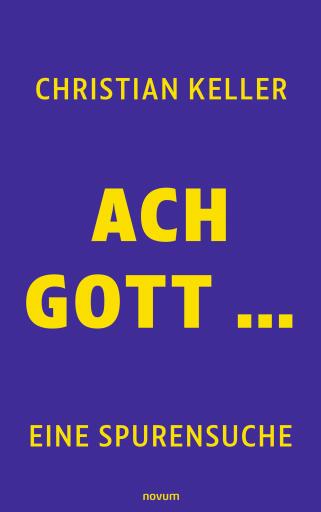 Portada del libro «Ach Gott ...», de Christian Keller