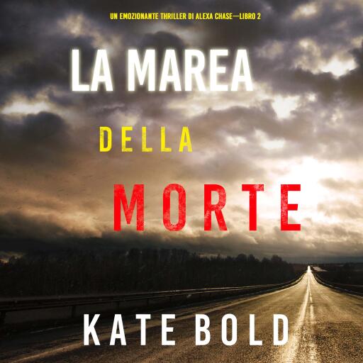 La marea della morte (Un emozionante thriller di Alexa Chase—Libro 2)