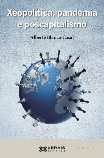 Portada del libro «Xeopolítica, pandemia e poscapitalismo», de Alberte Blanco