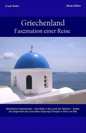 Griechenland - Faszination einer Reise