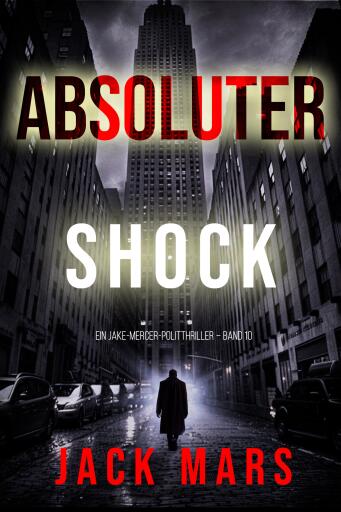 Absoluter Schock (Ein Jake-Mercer-Politthriller – Band 10)
