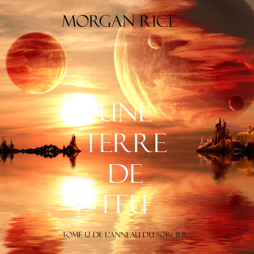 Portada del audiolibro «Une Terre De Feu (Tome 12 de L'anneau Du Sorcier)», de Morgan Rice