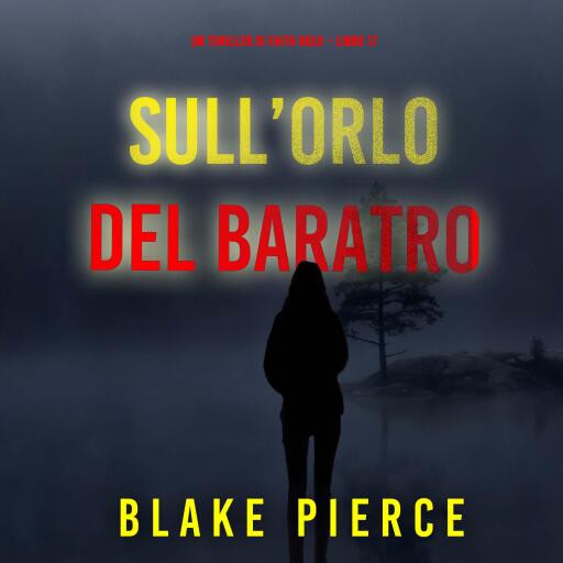 Portada del audiolibro «Sull'Orlo Del Baratro (Un Thriller di Faith Bold – Libro 17)», de Blake Pierce