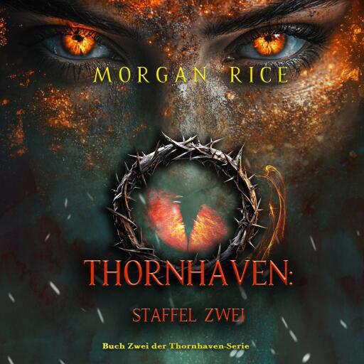 Portada del audiolibro «Thornhaven: Staffel Zwei (Buch Zwei der Thornhaven-Serie)», de Morgan Rice