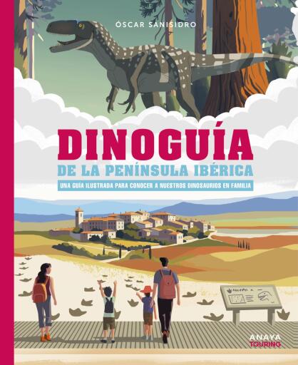 Portada del libro «Dinoguía de la Península Ibérica.», de Óscar Sanisidro Morant