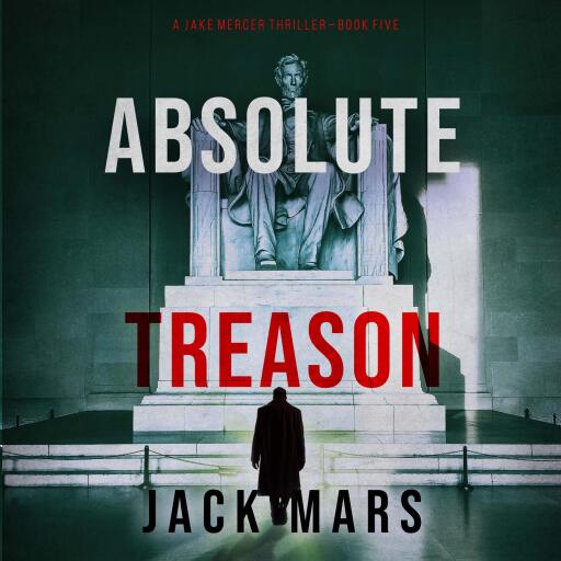 Portada del audiolibro «Absolute Treason (A Jake Mercer Political Thriller—Book 5)», de Jack Mars