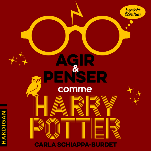 Portada del audiolibro «Agir et penser comme Harry Potter», de Carla Schiappa-Burdet