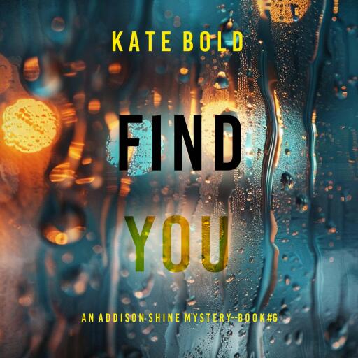 Find You (An Addison Shine FBI Suspense Thriller—Book 6)