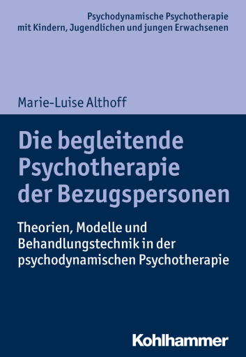 Die begleitende Psychotherapie der Bezugspersonen
