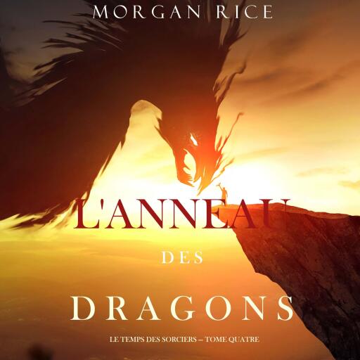 Portada del audiolibro «L'Anneau des Dragons (Le Temps des Sorciers — Tome Quatre)»